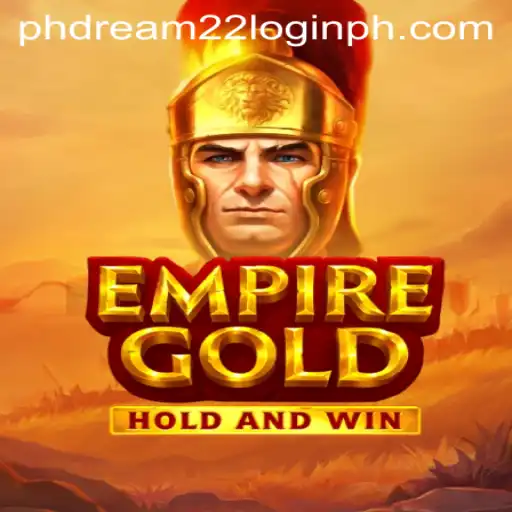 EmpireGold: A Deep Dive into the Game and 'phdream 22 login' Mechanics